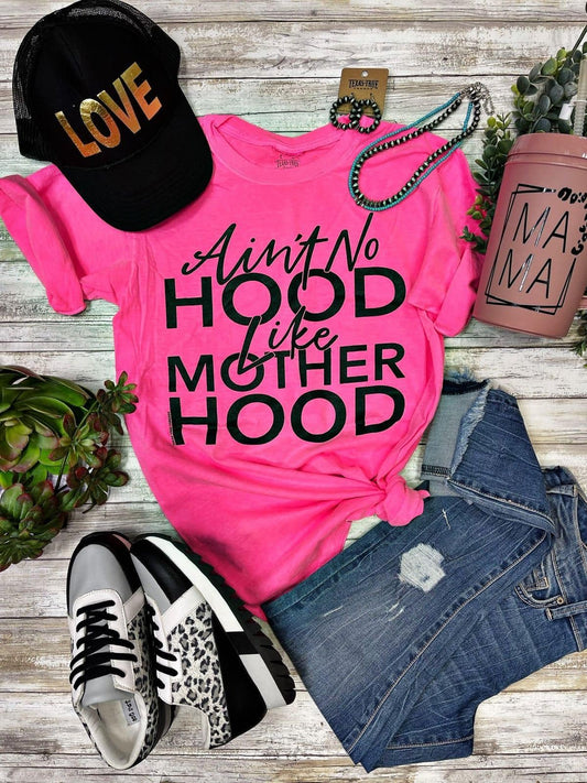 Ain't No Hood Like MotherHOOD Tee